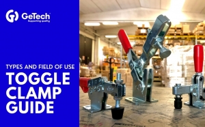 Toggle Clamp Guide - Types and Fields of Use